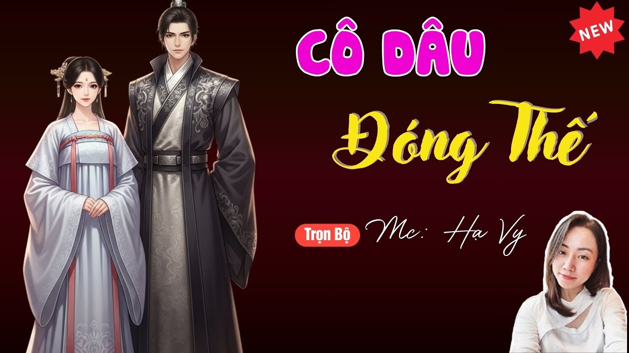CÔ DÂU ĐÓNG THẾ | TUYỂN TẬP TRUYỆN MC HẠ VY DIỄN ĐỌC HAY NHẤT.