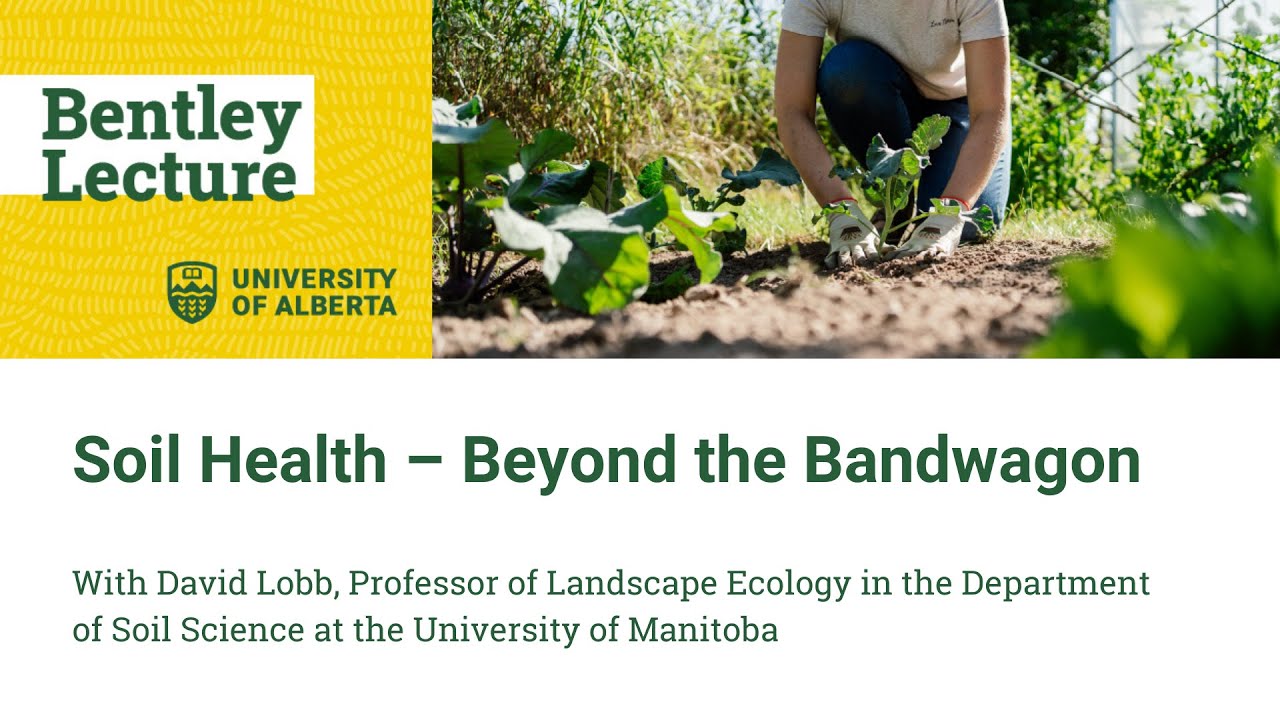 Bentley Lecture in Sustainable Agriculture (2023) | Soil Health - Beyond the Bandwagon