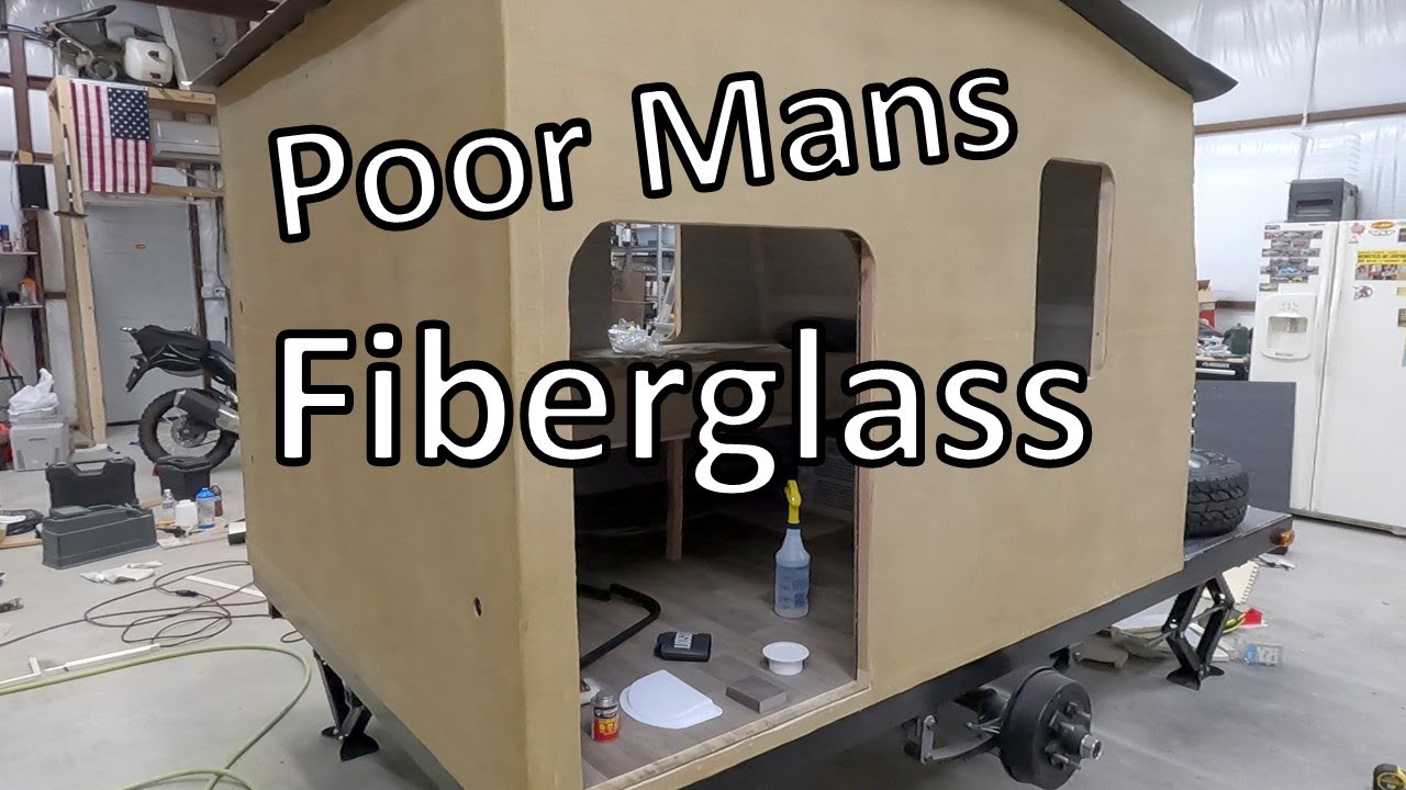 Poor Mans Fiberglass - Building my Tiny Toy Hauler