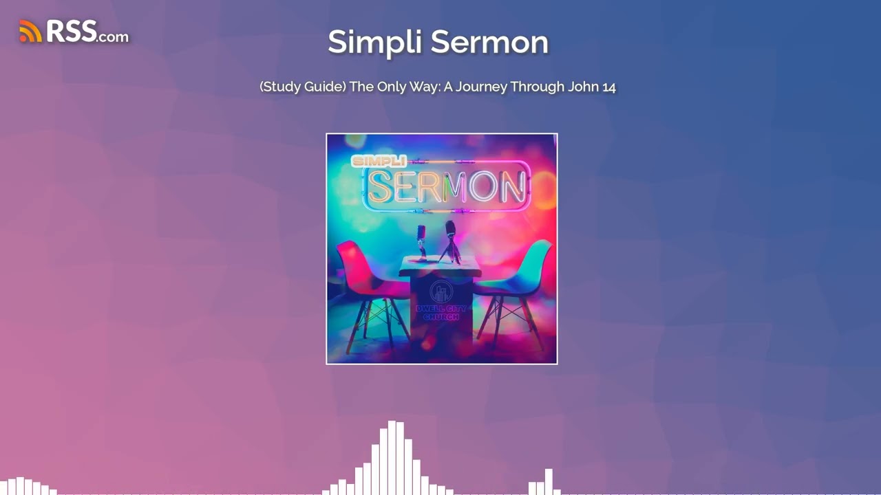 (Study Guide) The Only Way: A Journey Through John 14
