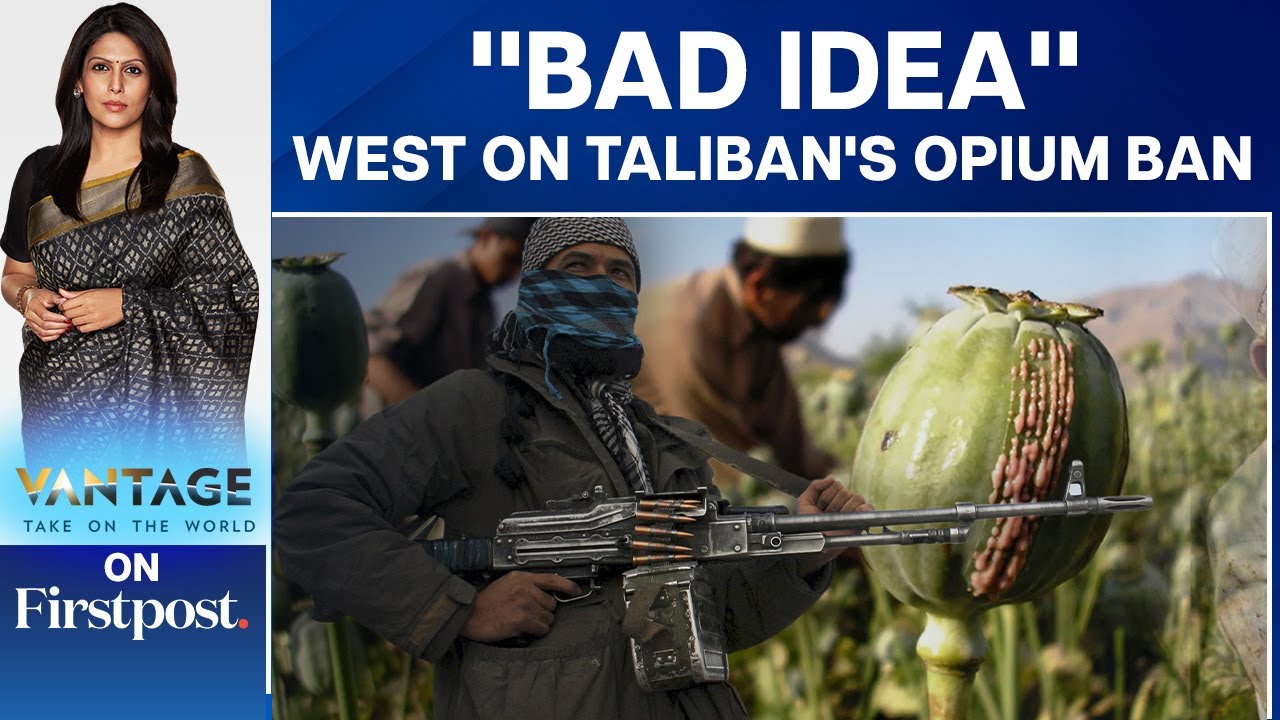 Is the West Against the Taliban's Opium Ban? | Vantage with Palki Sharma