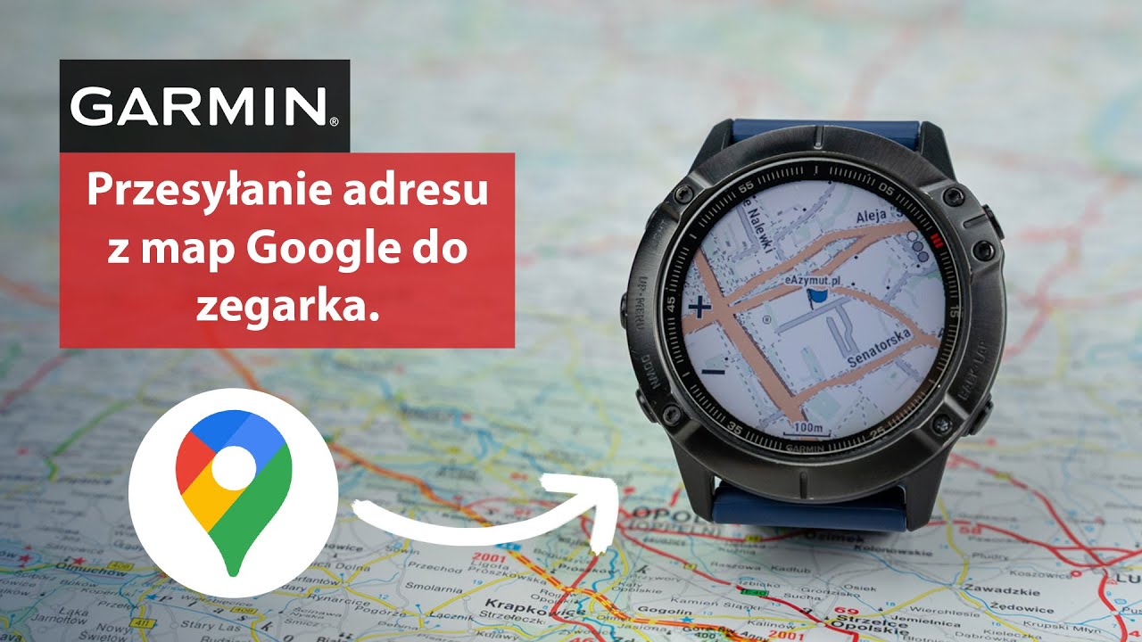 Jak przesyłać adresy z map Google na zegarek Garmina?