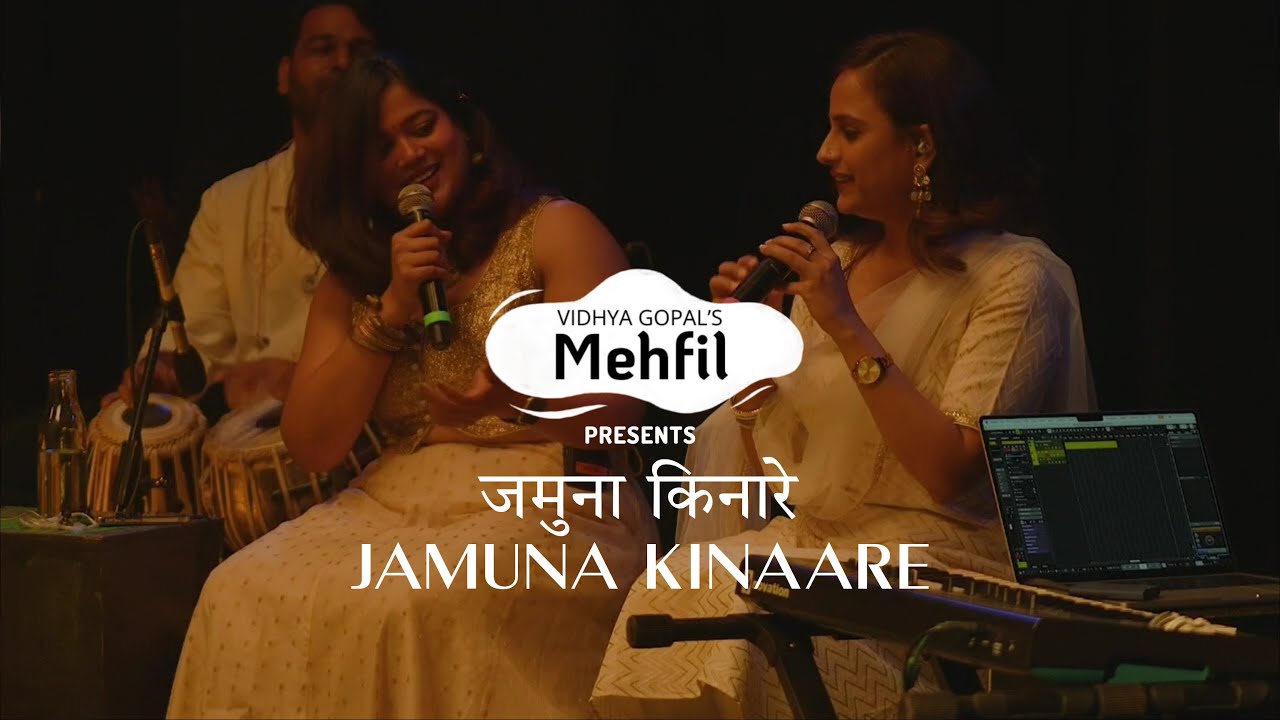 Jamuna Kinaare | जमुना kinaare | Live at Vidhya Gopal’s Mehfil Ft. Yashika Sikka
