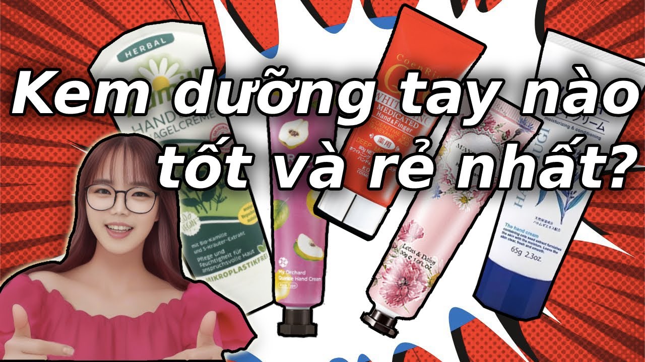 Review 5 sản phẩm kem dưỡng da tay b&aacute;n chạy ở Việt Nam