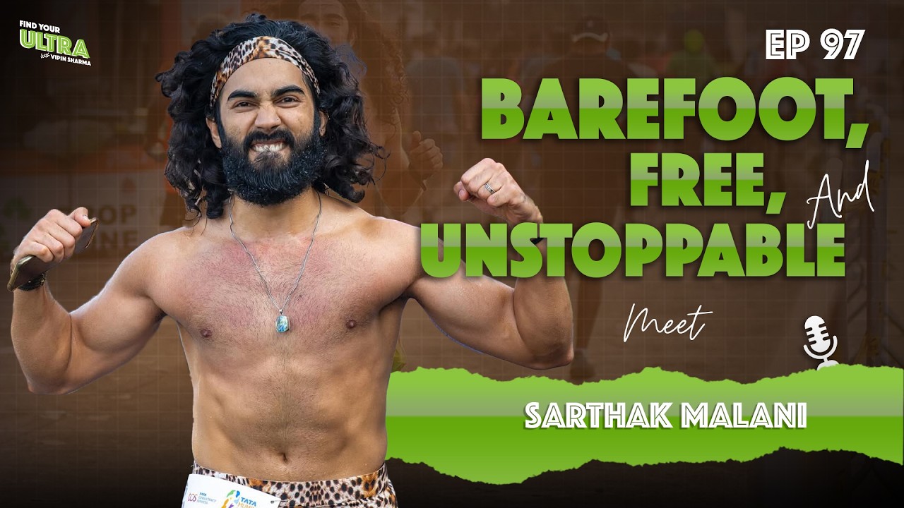 Barefoot, Free, and Unstoppable! Meet Sarthak Malani | EP 97 | FYU Podcast