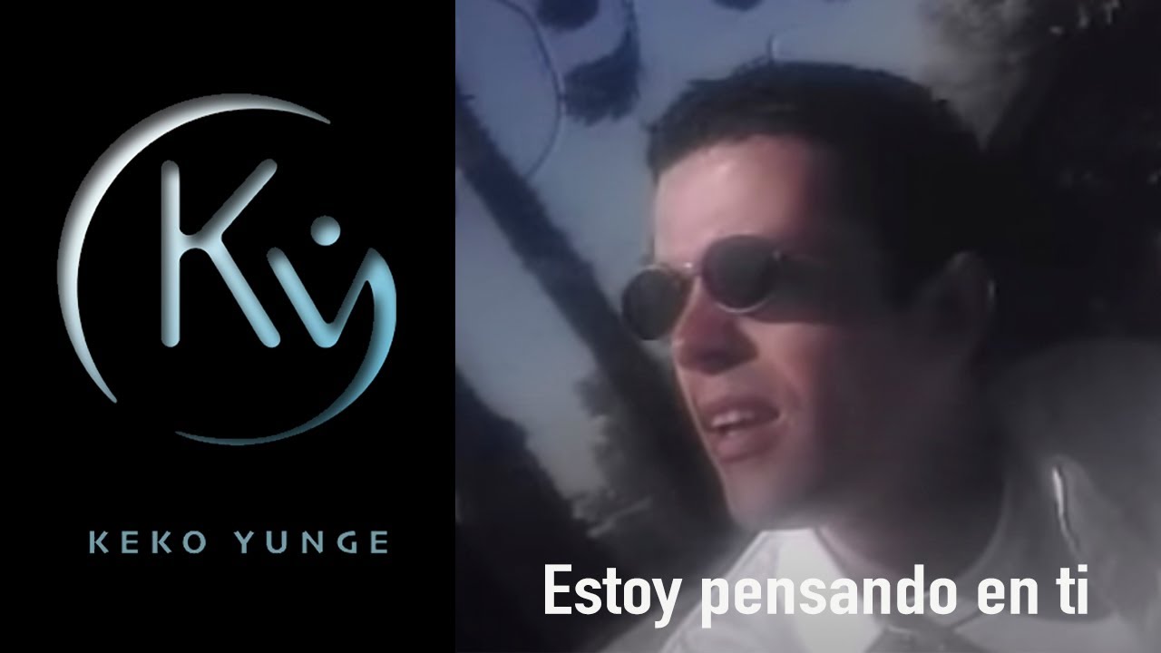 Keko Yunge - Estoy pensando en ti (Video Oficial)