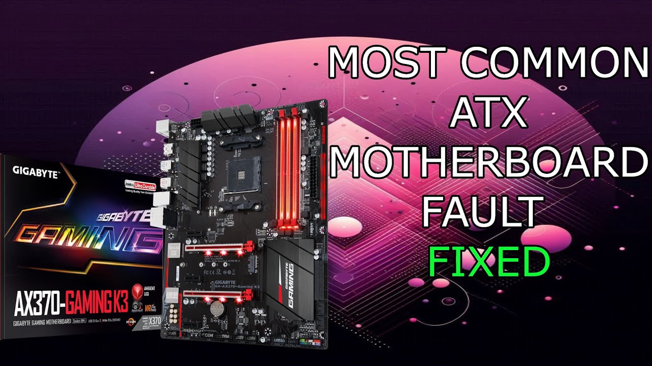 MOST COMMON FAULT ON ATX MOTHERBOARDS ||GIGABYTE GA-AX370- GAMING K3 REPAIR FIX