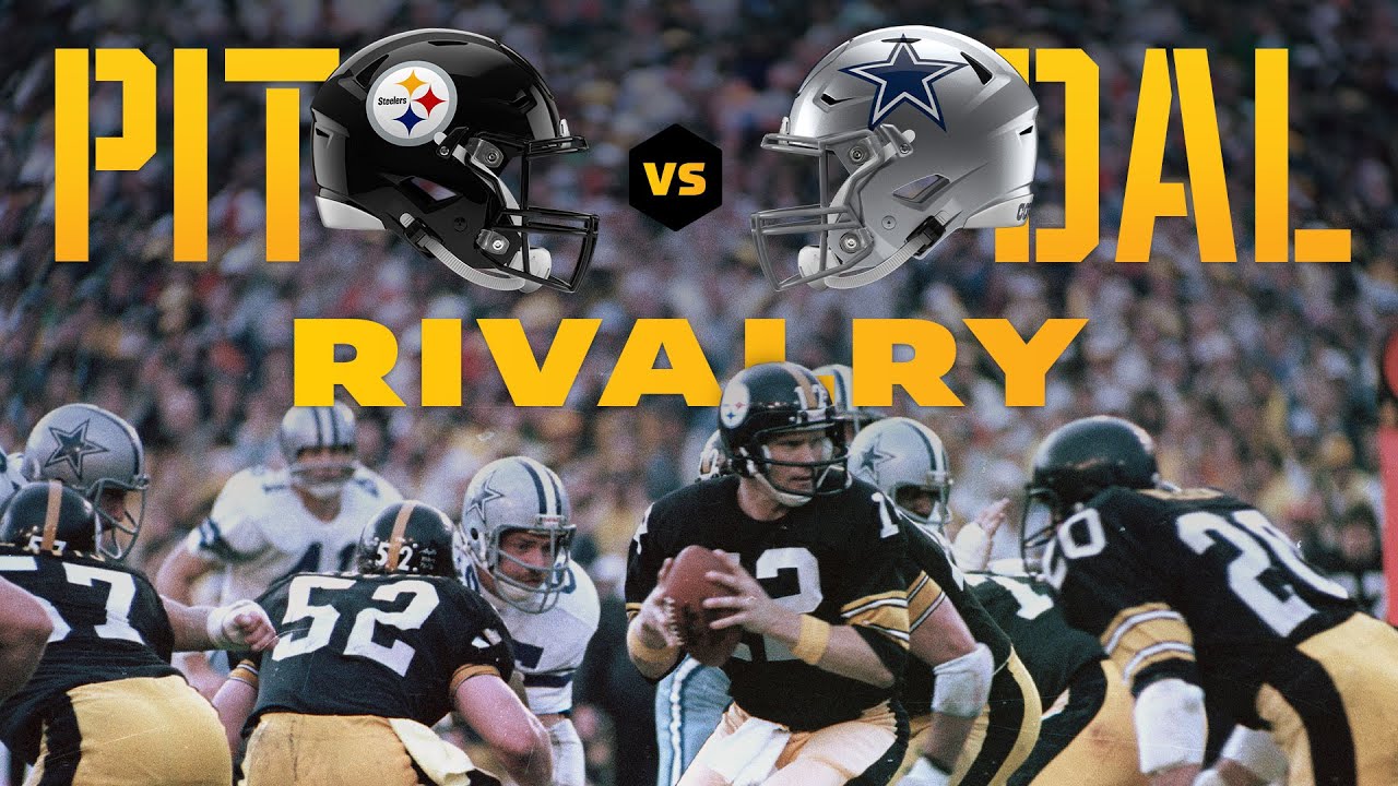 Steelers vs Cowboys Rivalry I Pittsburgh Steelers