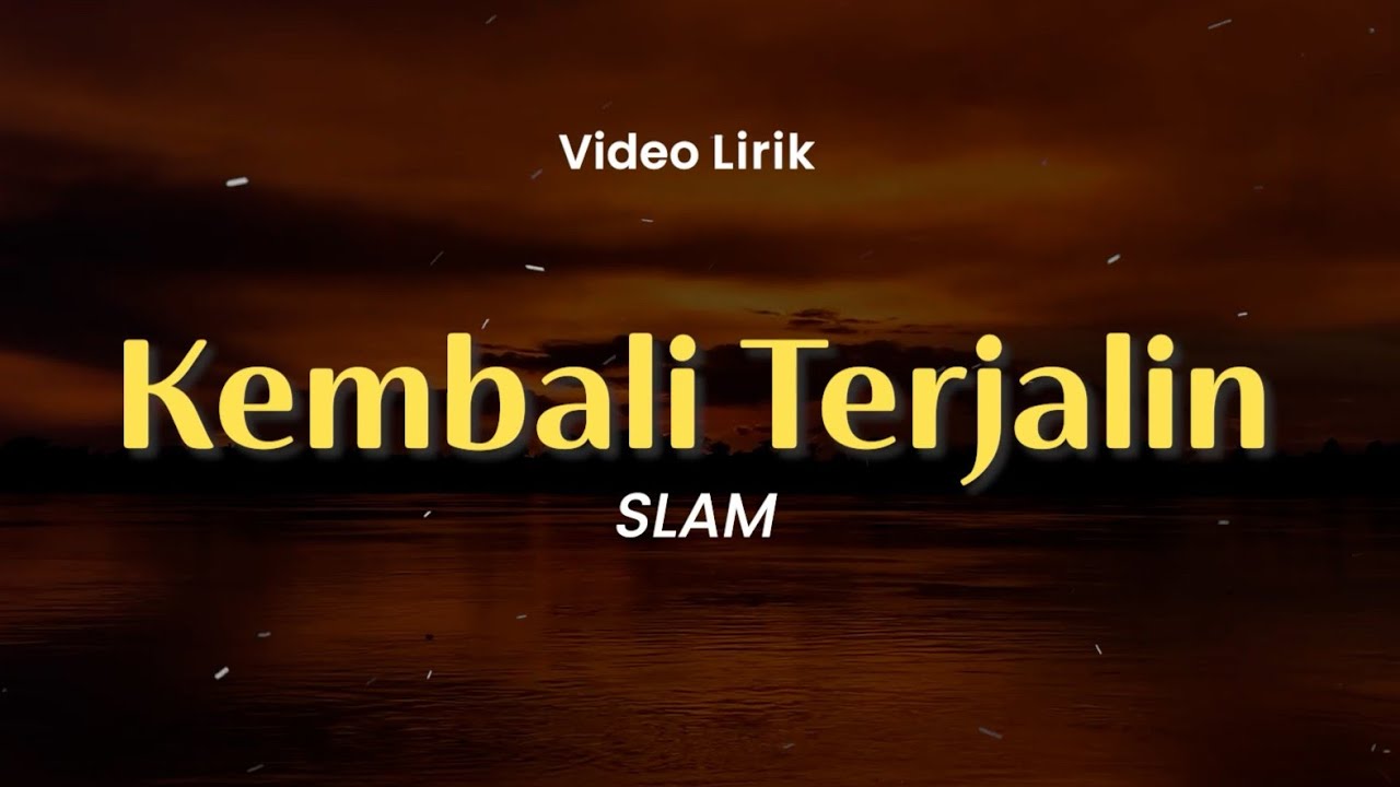 Kembali Terjalin , Masih Terserahlah Ayumu , Mahligai Seribu Mimpi (Lirik) - SLAM