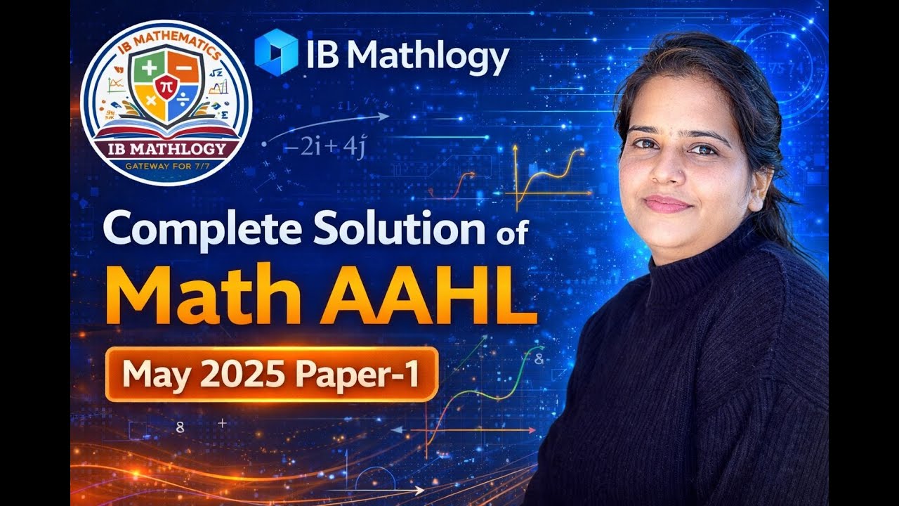 IB Math AA HL May 2025 Paper 1: Detailed Step-by-Step Solutions | Top Scorer Method