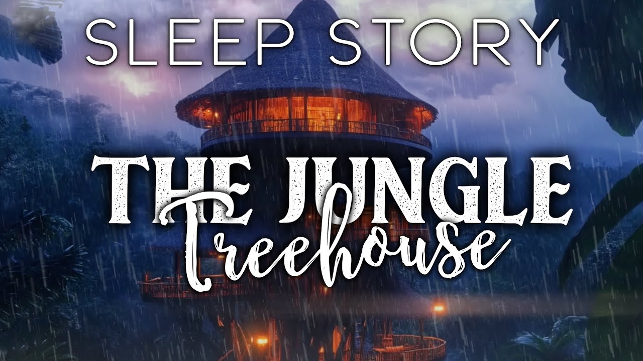 A Rainy Night in A Treehouse: A Soothing Bedtime Story