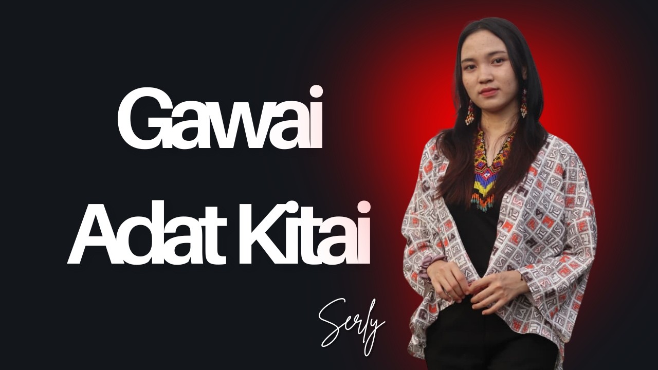 Gawai Adat Kitai (Official Music Video) Serly