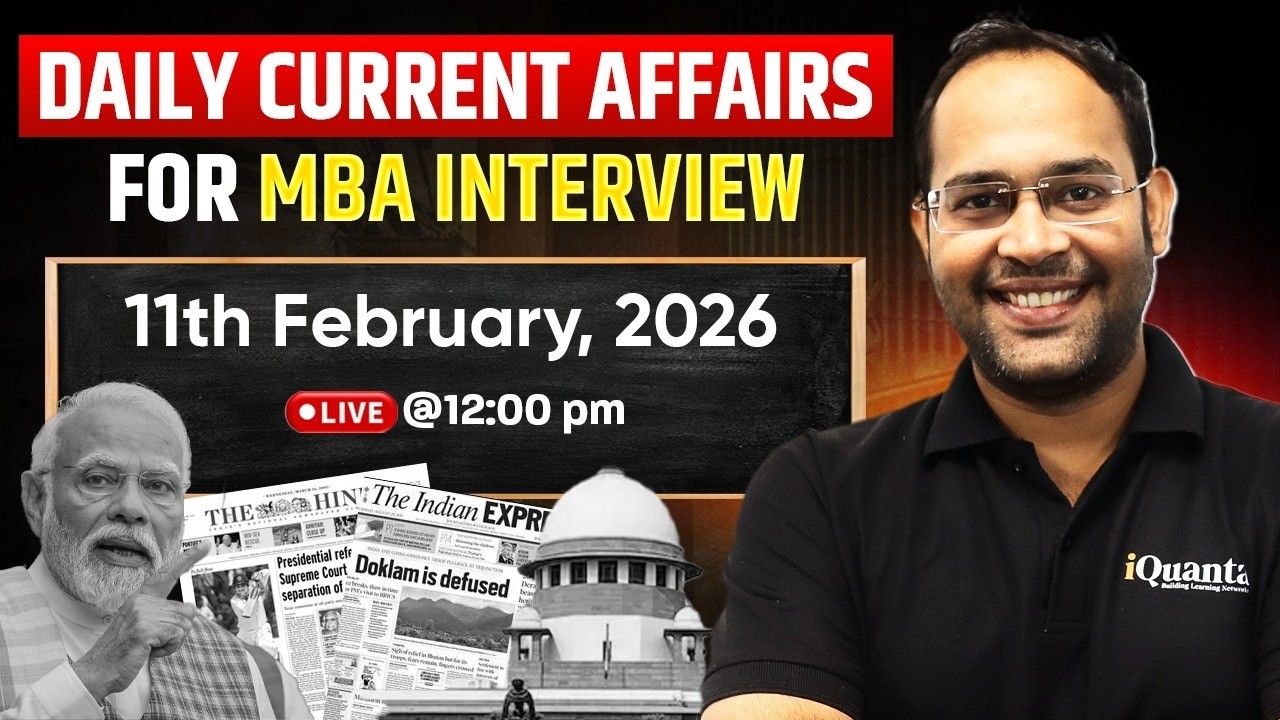 Daily Current Affairs for CAT GDPI | MBA Interview Prep LIVE |  11 FEB 2026