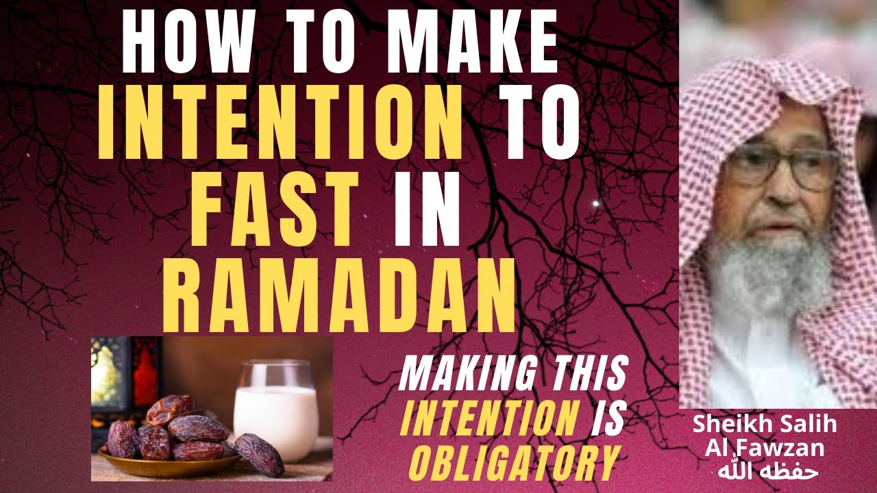 HOW to MAKE INTENTION for FASTING in RAMADAN - Sheikh Salih al Fawzan حفظه الله