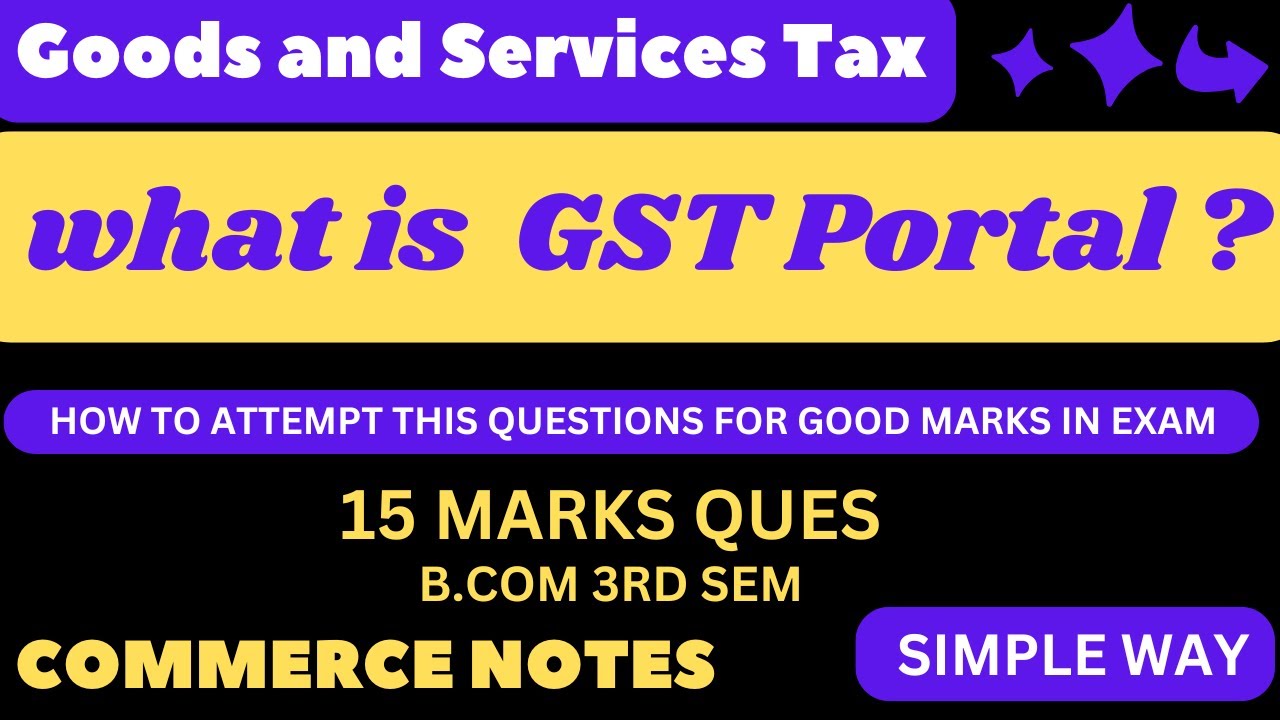 GST Portal Explained in Detail | Goods and Services Tax | BCom 3rd Semester | IMP QUES ANS | PU