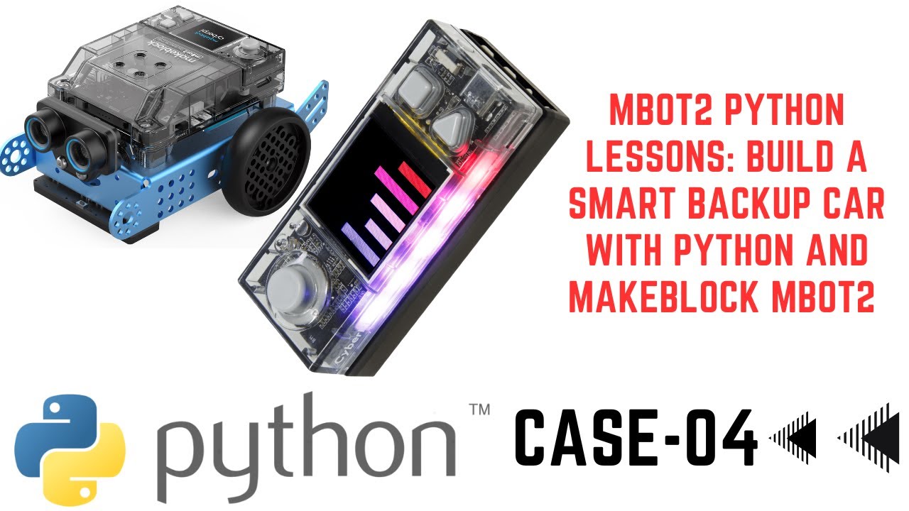 Уроки MBot2 Python: создаём умный запасной автомобиль с помощью Python и Makeblock mBot2 — Case04