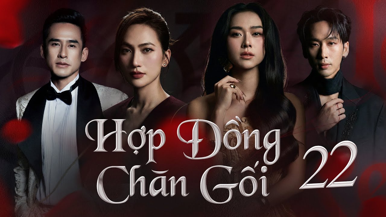 HỢP ĐỒNG CHĂN GỐI - Tập 22 | Phim Việt Nam Mới Nhất 2026 | | Phim Việt Nam Hay Nhất 2026