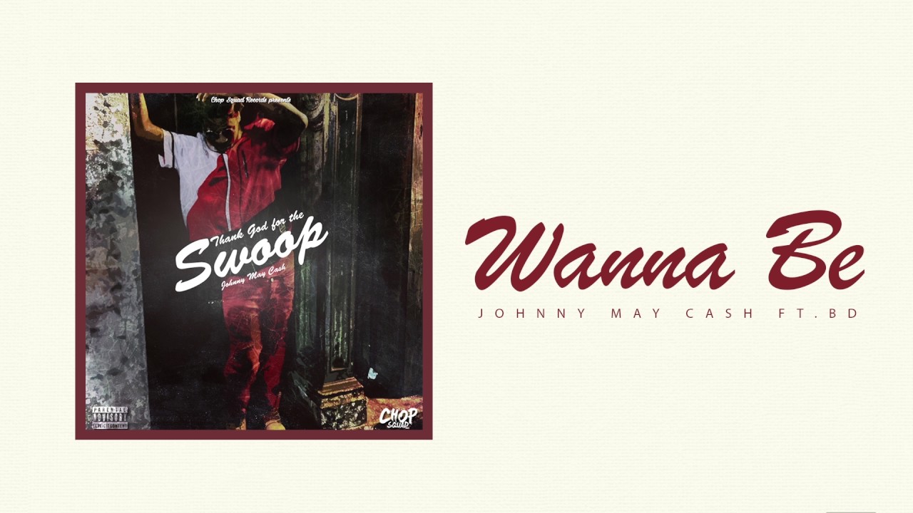 Johnny May Cash - Wanna Be Feat BD (Official Audio)