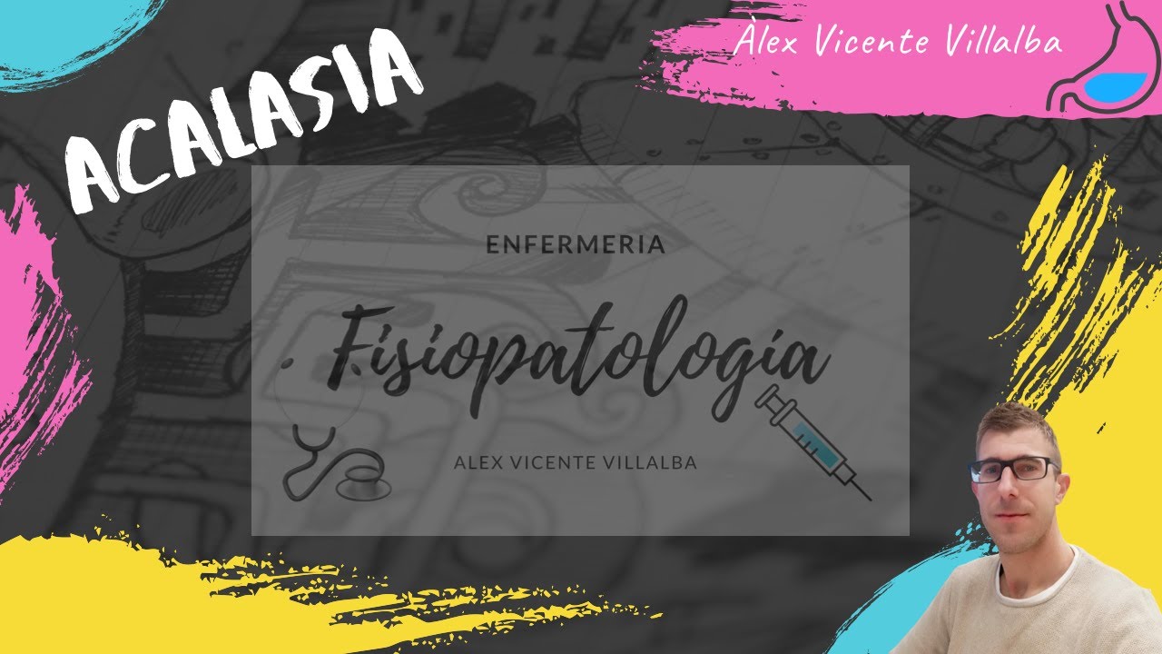 Acalasia: fisiopatología, clínica, diagnóstico y tratamiento.