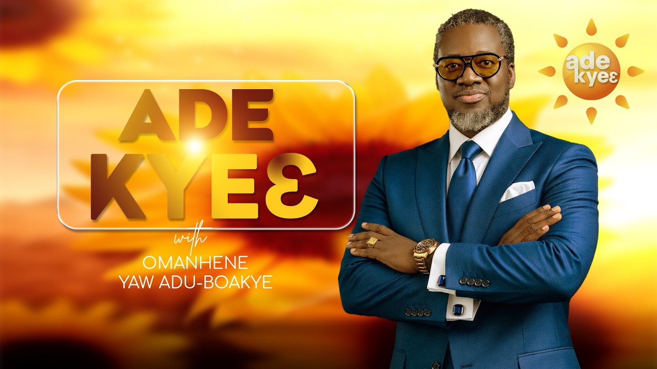 ADE KYEƐ WITH OMANHENE YAW ADU-BOAKYE ON OWIA TV & PRECISE 105.9 FM (17-03-26)
