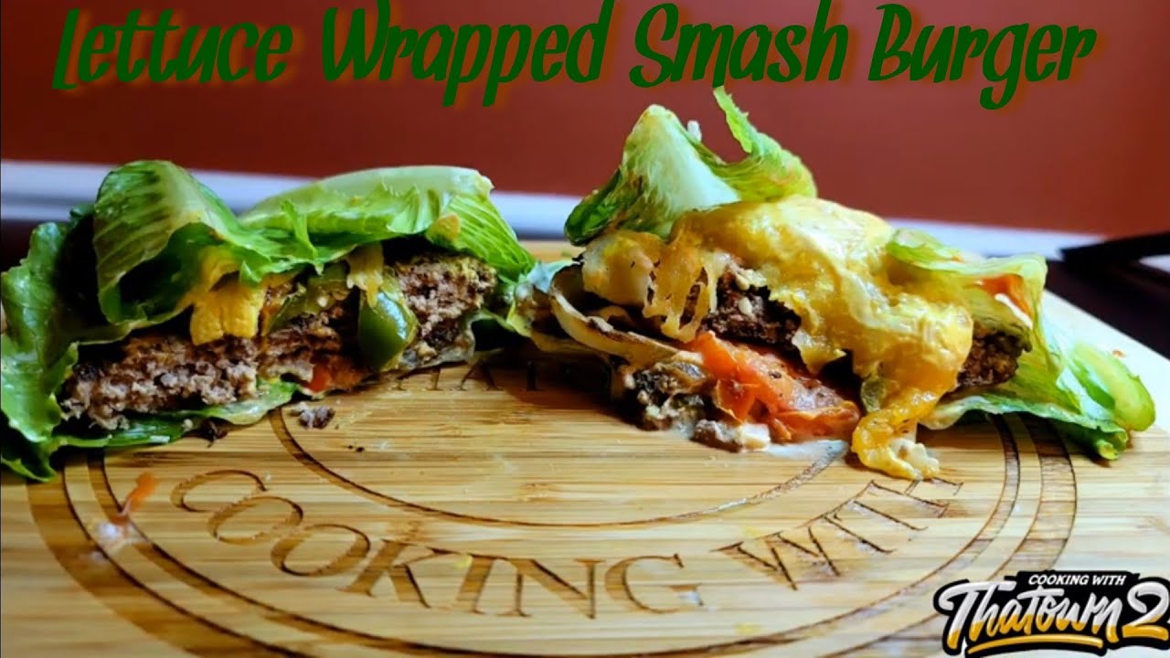 Smash Burger | Lettuce Wrap | Keto | Low Carb | Cooking With Thatown2
