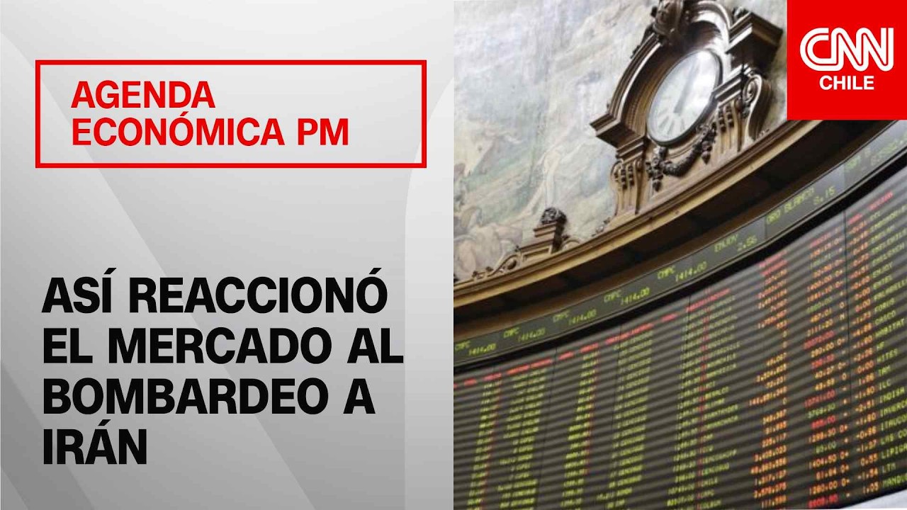 Los efectos económicos en Chile y el mundo por bombardeo de EE.UU. e Israel a Irán