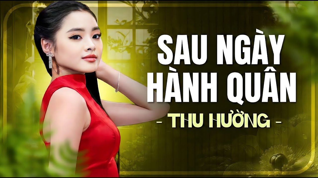 Sau Ngày Hành Quân & Người Tình Không Đến - Thu Hường - Giọng Hát Bolero Chuẩn Chất Xưa
