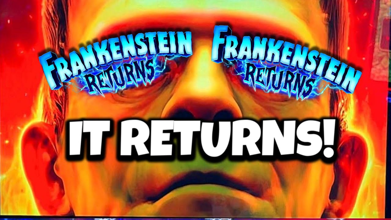 👻FRANKENSTEIN HAS RETURNED!! Are You READY To Play?   🎰