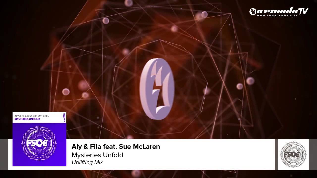 Aly & Fila feat. Sue McLaren - Mysteries Unfold (Uplifting Mix)
