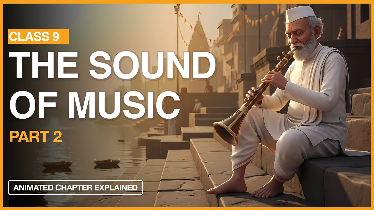 The Sound of Music Part 2 - Bismillah Khan | Class 9 English Chapter 2 | Full Animated Summary