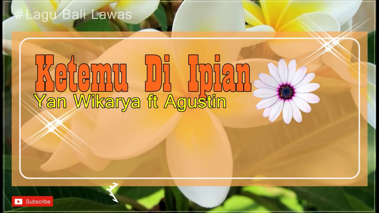 Yan Wikarya Lagu Bali lawas KETEMU DI IPIAN