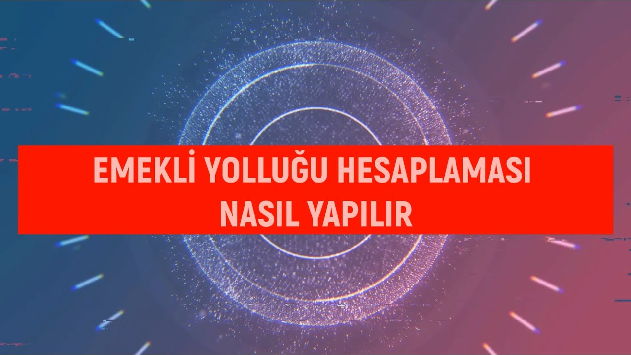 Emekli Yolluğu Hesabı ve Ödemesi Nasıl Yapılır?