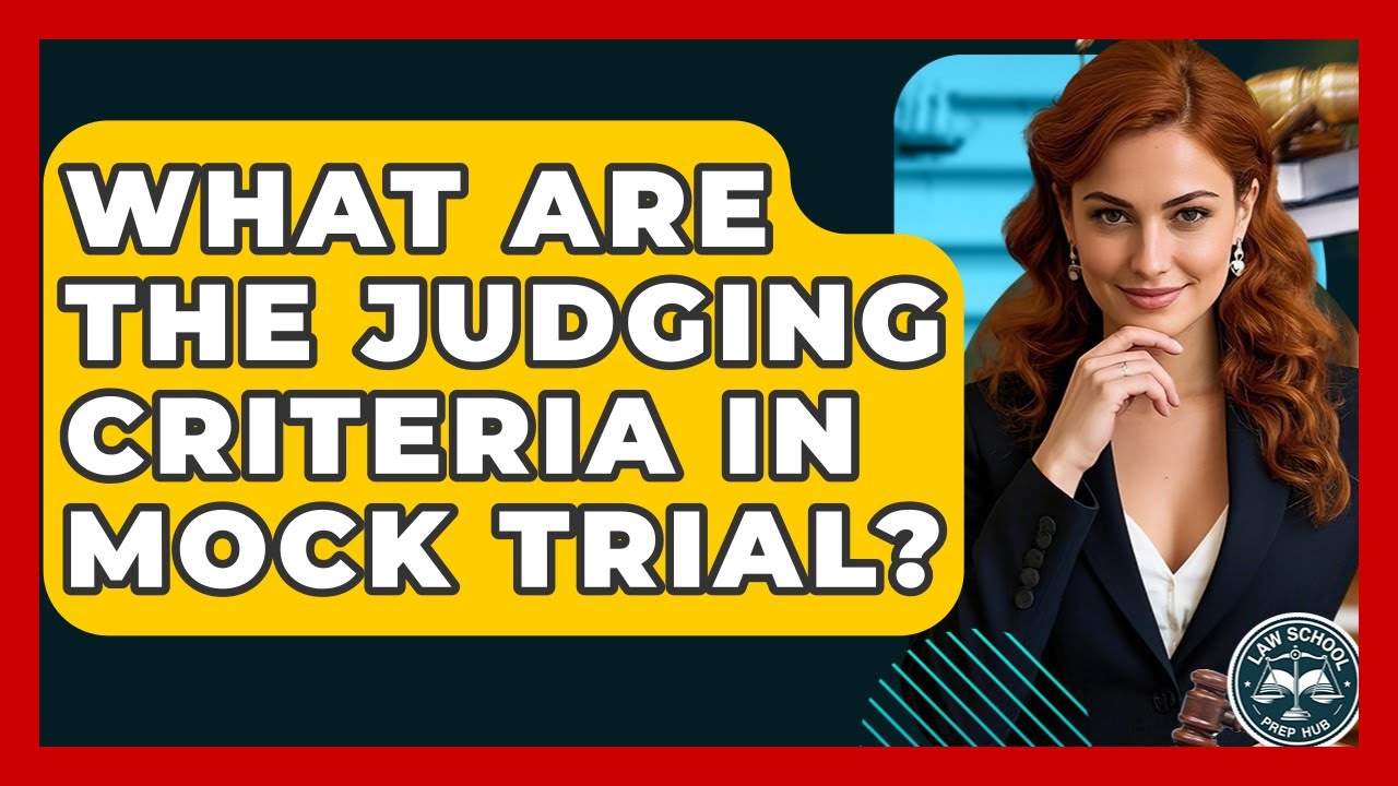 What Are The Judging Criteria In Mock Trial? - Law School Prep Hub
