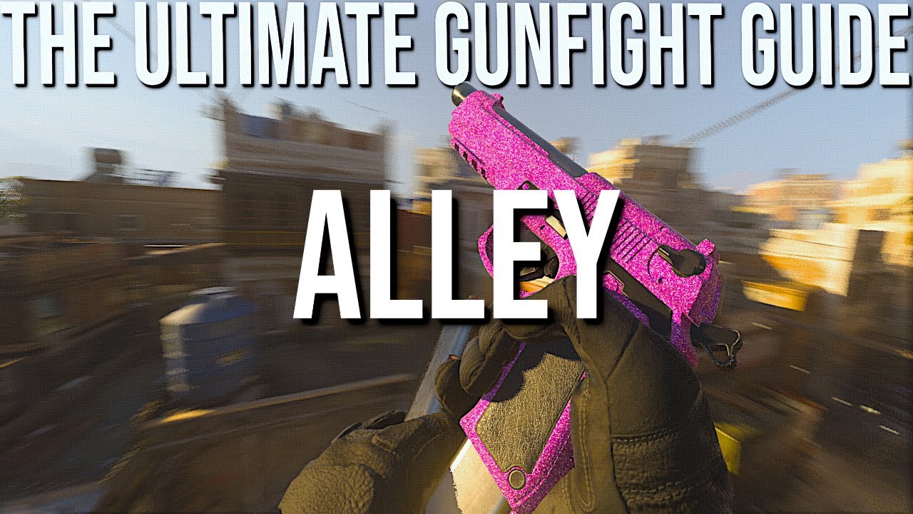 The Ultimate Gunfight Guide Part 2: Alley