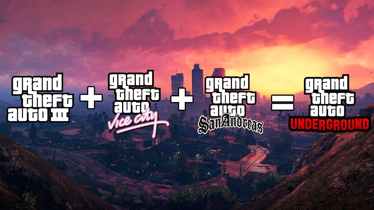 GTA 3 + GTA VICE CITY + GTA SAN ANDREAS = GTA UNDERGROUND!