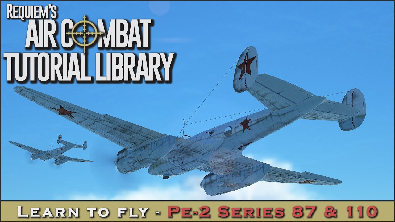 Learn to fly the Pe-2 (Series 87 & 110)