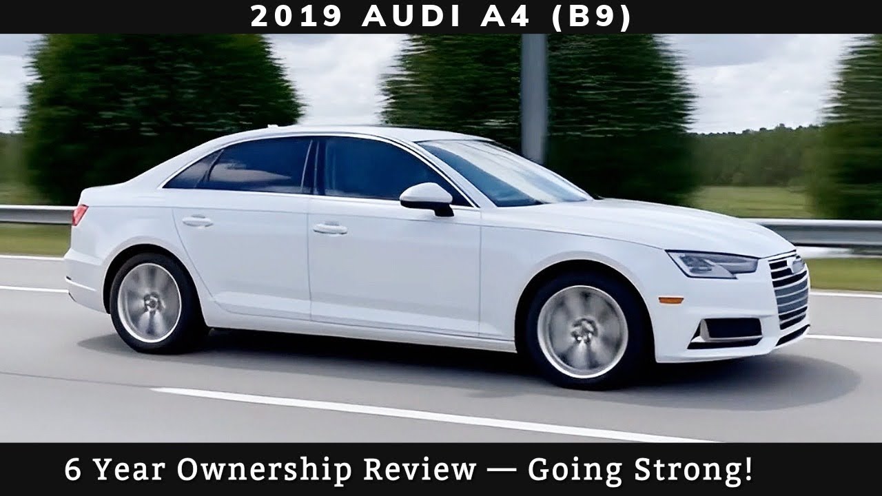 2019 Audi A4 Quattro B9 - 6 Year Ownership Review: 5 Likes, 5 Dislikes, and Costs You Need to Know!