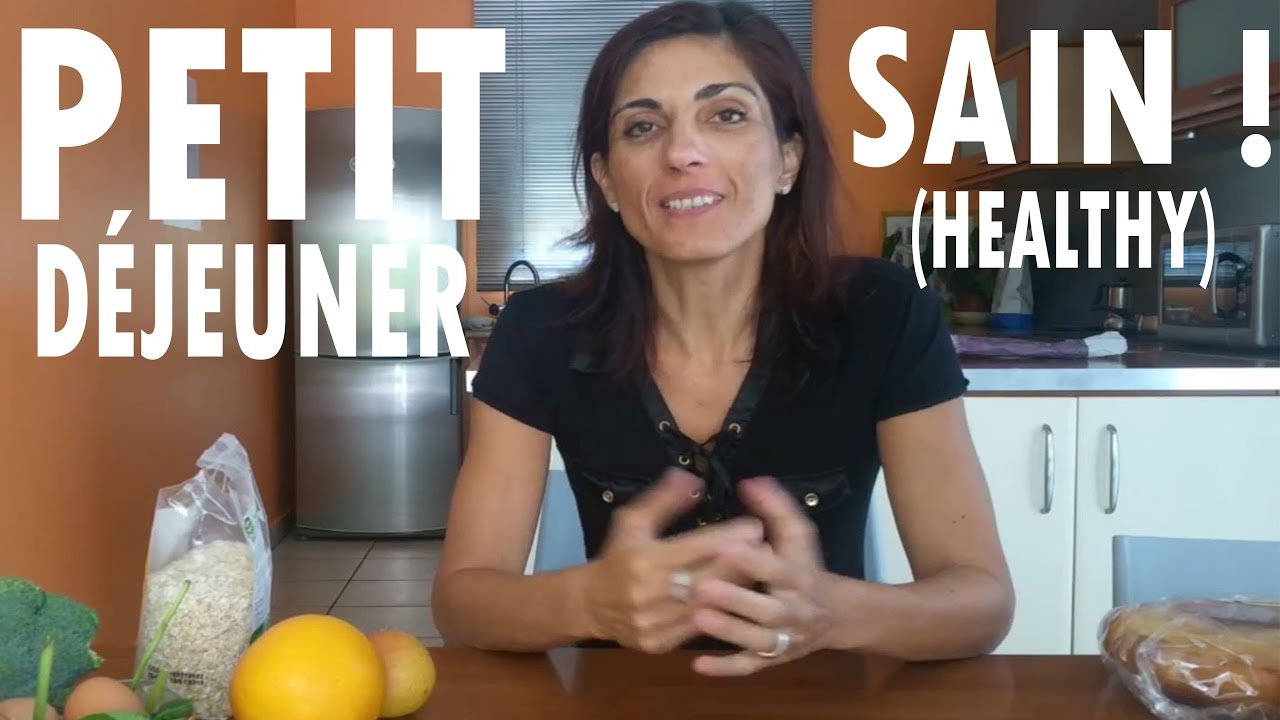 COMMENT MANGER SAINEMENT : LE PETIT DEJEUNER