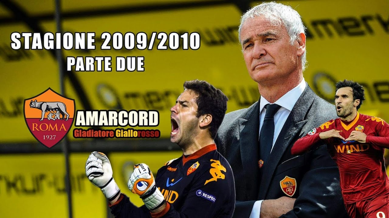 LA ROMA DI RANIERI (STAGIONE 2009/10) - PARTE 2/2