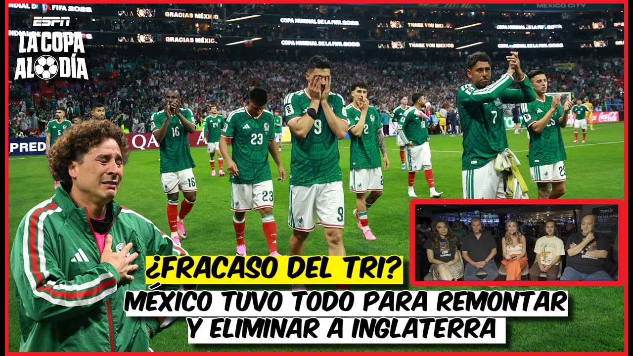 M&Eacute;XICO ELIMINADO del MUNDIAL. Perdi&oacute; 3-2 ante INGLATERRA, qued&oacute; CERCA de la HAZA&Ntilde;A | La Copa al D&iacute;a