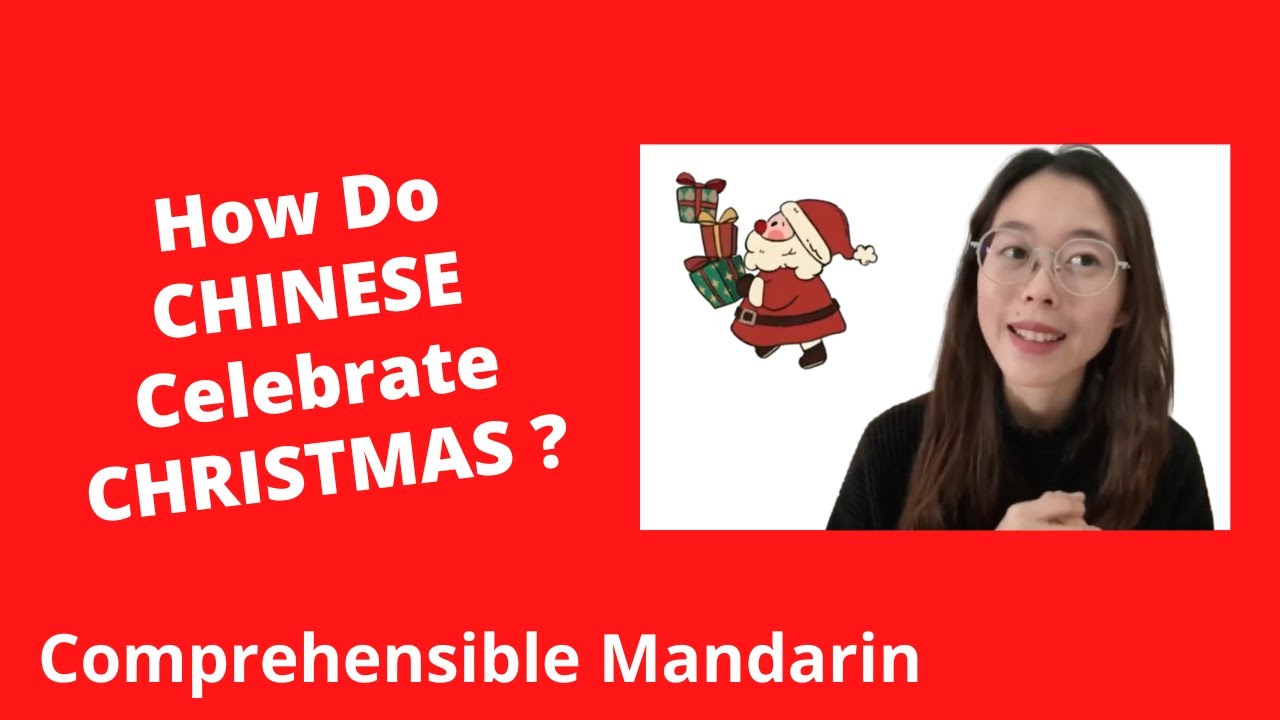How Do Chinese People Celebrate Christmas? - Chinese Comprehensible Input