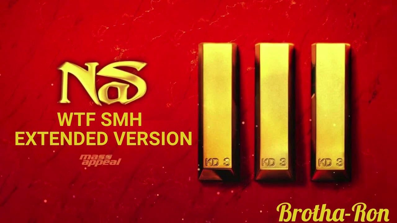 Nas - WTF SMH Extended Version
