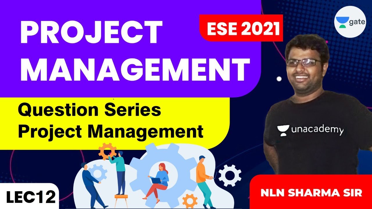 Question Series Project Management | L:12 | Project Management | ESE 2021 | NLN Sir
