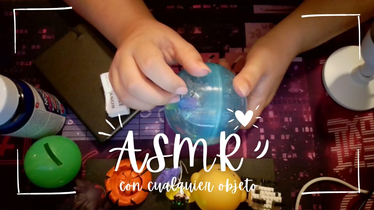 ASMR con cualquier objeto que me encontré😴