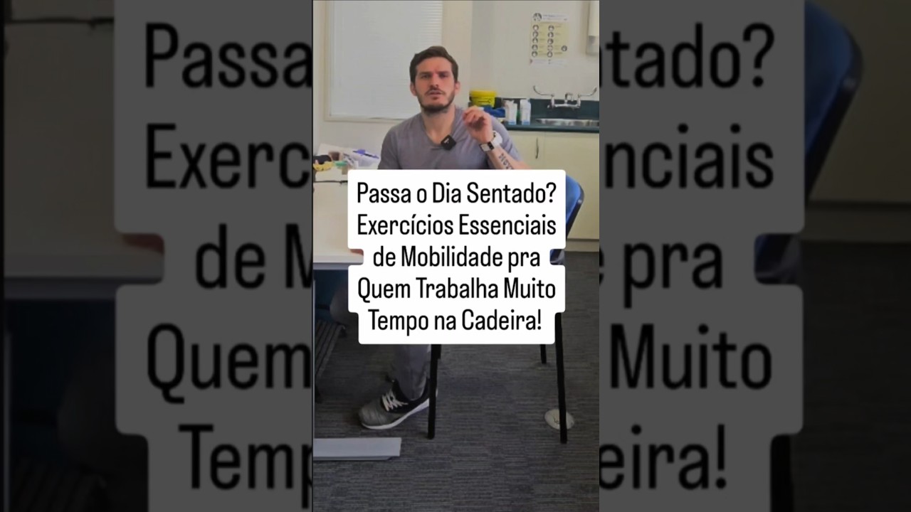 Passa o Dia Sentado? Exerc&iacute;cios Essenciais de Mobilidade pra Quem Trabalha Muito Tempo na Cadeira!