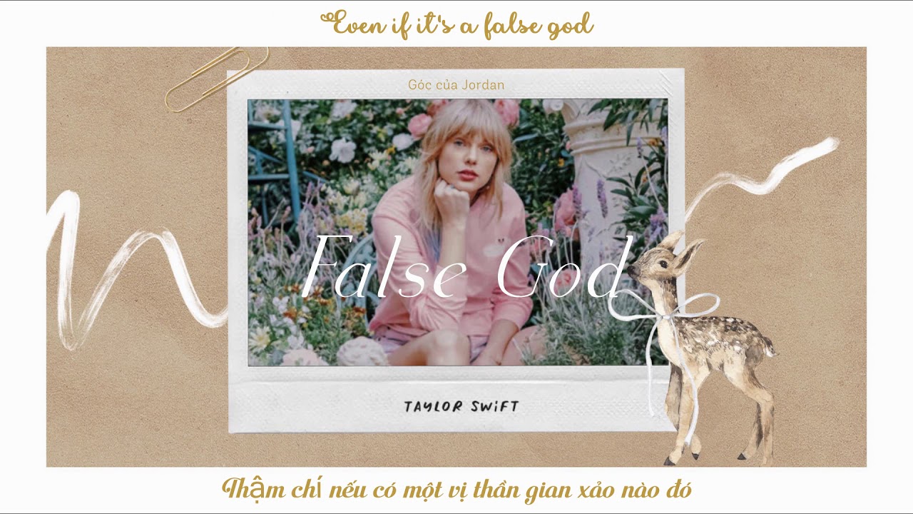 『Lyrics+Vietsub』False God - Taylor Swift