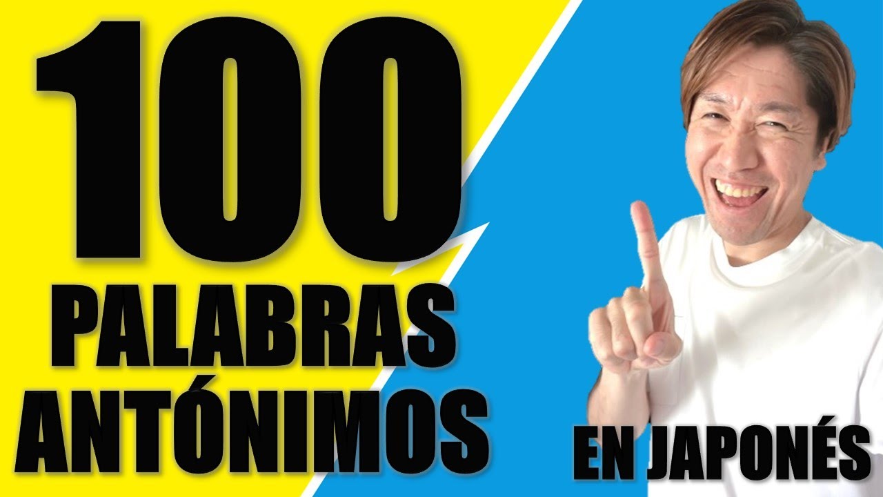 100 palabras antónimos en japonés que todos los principiantes deben saber (día 130)