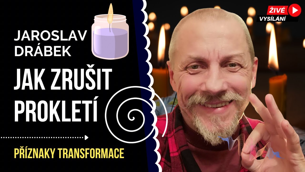 JAK ZRU&Scaron;IT PROKLET&Iacute; | Jaroslav Dr&aacute;bek | Př&iacute;znaky transformace rozhovor s tipy pro osobn&iacute; rozvoj