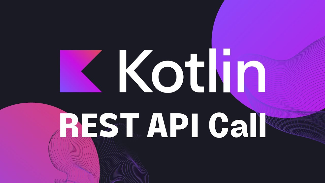 Kotlin - Making API Calls in Kotlin Without External Libraries