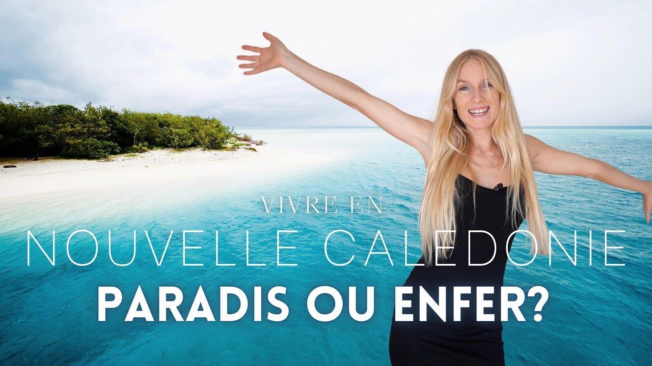 VIVRE EN NOUVELLE CALEDONIE : Paradis ou enfer ? Je vous dis tout sans tabou !